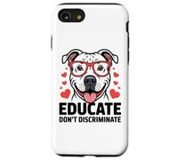 Pitbull Pittie Pit Bull Rescue - Educar No Discrimine Carcasa para iPhone SE (2020) / 7 / 8