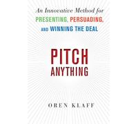 Pitch Anything – Un método innovador para presentar, persuadir y ganar el trato (Scienze)