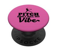 Pitch Don't Kill my Vibe Softbol PopSockets PopGrip Adhesivo