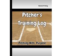 Pitcher's Training Log: Pitch With Purpose