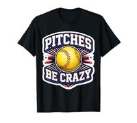 Pitches Be Crazy Funny Softball Jarra Jugador Broma Juego de Palabras Diversión Camiseta
