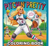 Pitchin' Pretty | Girls Softball Pitcher Themed Coloring Book: Great Action Shots, Cute Poses and More Fun for Softball Pitching | Great Gift for Girls and Teens