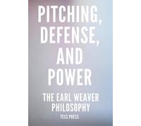 Pitching, Defense, and Power: The Earl Weaver Philosophy (Modern Icons: The Unfiltered Biographies)