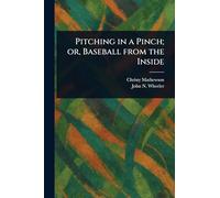 Pitching in a Pinch; or, Baseball From the Inside
