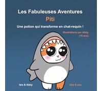 Piti: Une potion qui transforme en chat-requin ! (Les Fabuleuses Aventures)