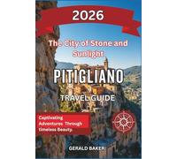 Pitigliano: The City of Stone and Sunlight 2026: A Complete Travel Guide to Pitigliano, Italy - Etruscan Legends, Caves, and Ancient Streets.