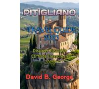 PITIGLIANO TRAVEL GUIDE 2025
