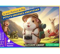 Pitsys großes Abenteuer: La gran Aventura de Pitsy (Komm, ich erzähle dir… Ven, te cuento…)
