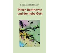 Pitter, Beethoven und der liebe Gott: Erzählungen: 3