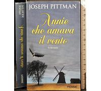 Pittman Joseph - Annie Che Amava Il Vento