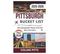 Pittsburgh Bucket List 2025-2026 (FULL COLOR): 100 Unforgettable Things To Do And Must-Visit Places
