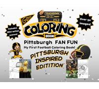 Pittsburgh Fan Fun: My First Football Coloring Book: A Cute Sports Activity Book for Kids Ages 4-8 (Pittsburgh Edition) (Gridiron City Fun)
