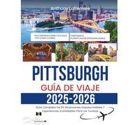 Pittsburgh Guía De Viaje 2025-2026: Guía Completa De 50 Atracciones Imprescindibles Y Experiencias Inolvidables Para Los Turistas
