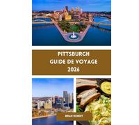 PIttsburgh Guide de voyage 2026