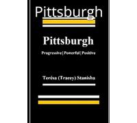 Pittsburgh: Progressive│Powerful│Positive (Tray's Travel Tips)