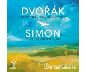 Pittsburgh Symphony Orchestra; Manfred Honeck - Antonin Dvorak: Symphony No. 9; Carlos Simon: Four Black American Dances