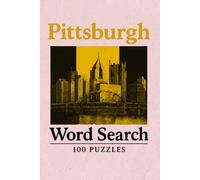 Pittsburgh Word Search: 100 Fun Word Search Puzzles about Pittsburgh, Its Cities, Streets, Culture, and More | Ideal Book Gift for Kids, Adults & Seniors