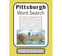 Pittsburgh Word Search: 50+ Puzzles for Adults and Seniors | Large Print Steel City Activity Book featuring Sports Legends, Landmarks, and Pittsburghese Lingo