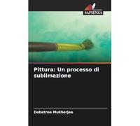 Pittura: Un processo di sublimazione