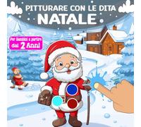Pitturare con le Dita Natale Per Bambini: Semplice Libro da colorare Natalizio -Il mio grande album da dipingere con le dita- Colora il Natale