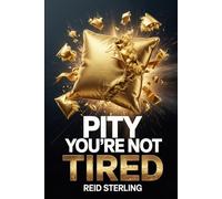 Pity You're Not Tired: The Operational Intelligence of Depletion - And Why the Well-Rested Should Be Worried (Pity You're Not Series)