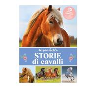 Piu belle storie di cavalli. Con 15 Poster (Le grandi raccolte)