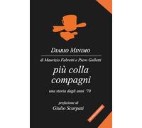 Più colla compagni: una storia dagli anni ‘70
