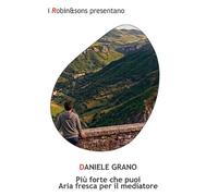 Più forte che puoi. Aria fresca per il mediatore (Robin&sons)