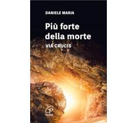 Più forte della morte. Via crucis. Ediz. a caratteri grandi (Spaziopreghiera)