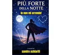PIU' FORTE DELLA NOTTE: IO NON MI ARRENDO
