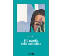Più gentile della solitudine (La stagione)