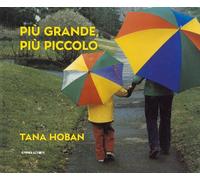 Più grande, più piccolo. Ediz. a colori (Aperture)