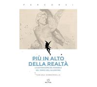 Più in alto della realtà. La sottrazione del possibile nel tempo dell’algoritmo (Percorsi)