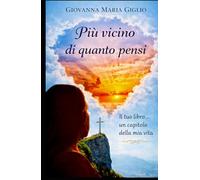 Più vicino di quanto pensi: Il tuo libro...un capitolo della mia vita