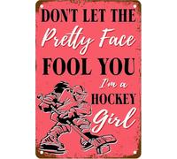 PIUHRKLEVD Do Not Let The Pretty Face Fool You I Am A Hockey Girl Metal Sign 8 X 12 in