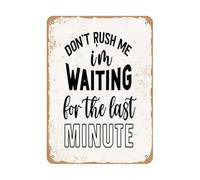PIUHRKLEVD Funny Procrastinator Metal Sign Dont Rush Me Vintage Tin Wall-Art for Office Desk Workshop Home Humor Decor 8 X 12 inch