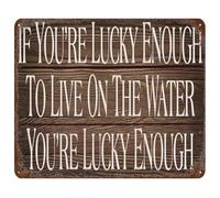 PIUHRKLEVD If Youre Lucky Enough to Live on the Water Vintage Tin Sign Rustic Coastal Decor Metal Plaque for Beach House or Cottage 8 X 12 inch