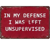 PIUHRKLEVD In My Defense I Was Left Unsupervised Metal Tin Sign 8 X 12 in
