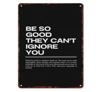 PIUHRKLEVD Inspirational Quote Sign Be So They Cannot Ignore You Aluminum Metal for Office Desk Garage Wall Decor 8 X 12 in