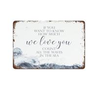PIUHRKLEVD Love Quote Metal Tin Sign for Nursery If You Want to Know How Much We Count All The Waves Vintage Room Decor 8 X 12 inch