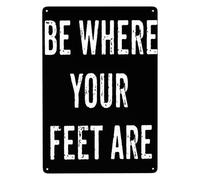 PIUHRKLEVD Modern Home Decor Metal Tin Sign Featuring Be Where Your Feet Are Quote Minimalist Wall-Art for Living Room Office 8 X 12 inch