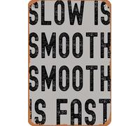 PIUHRKLEVD Slow Is Smooth Is Fast Tin Sign Vintage 8 X 12 in