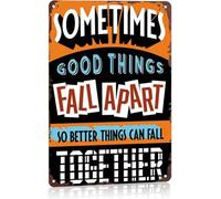 PIUHRKLEVD Sometimes Things Fall Apart So Better Together Metal Sign 8 X 12 in