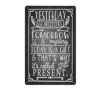PIUHRKLEVD Yesterday is Gone Tomorrow is Unknown Today is Your Day Motivational Quote Vintage Metal Tin Sign Rustic Wall-Art 8 X 12 inch
