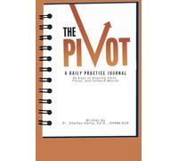 Pivot: A Daily Practice Journal: 40 Days of Aligning Faith, Focus, and Forward Motion