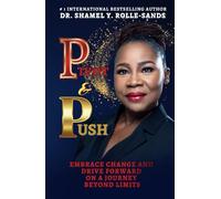PIvOT & PUSH: Embrace Change and Drive Forward On A Journey Beyond Limits