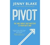 Pivot: The Only Move That Matters Is Your Next One
