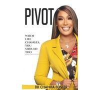 PIVOT: When Life Changes, You should Too (Ideally with Style)