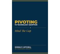 Pivoting to Technology Adoption: Mind the Gap