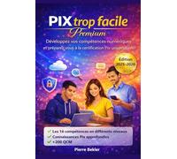 Pix trop facile (Premium Edition): Préparer et réussir la certification Pix